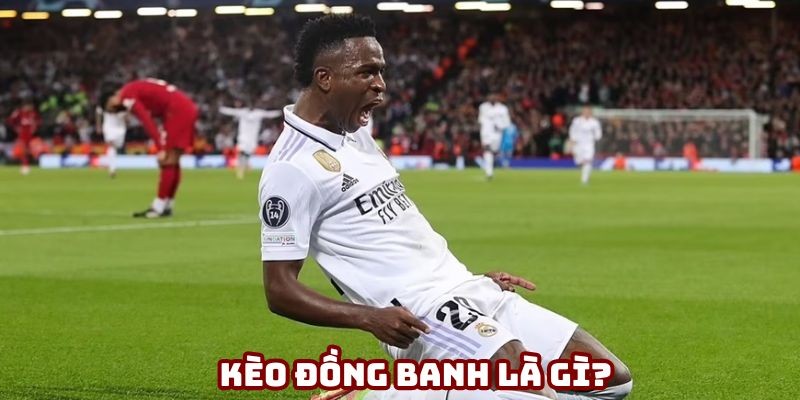 kèo đồng banh